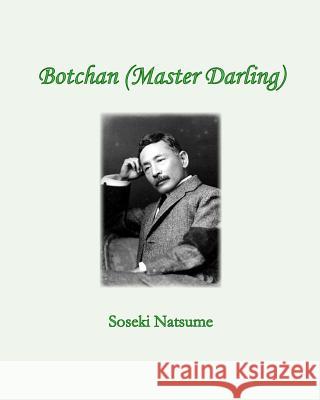 Botchan (Master Darling) Soseki Natsume 9781453857571 Createspace