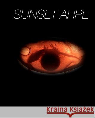 Sunset Afire: Alien Blue Sunset Afire 9781453858080 Createspace