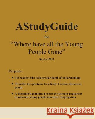 A Study Guide for: Where Have All The Young People Gone- Revised Johnson Phd, R. Channing 9781453859537