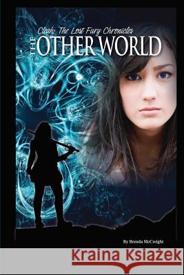 The Otherworld: Cleah: The Lost Fury Chronicles Brenda McCreight 9781453861400