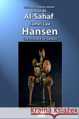 James Lee Hansen: The essence of genius Al-Sahaf, Hassan 9781453861868