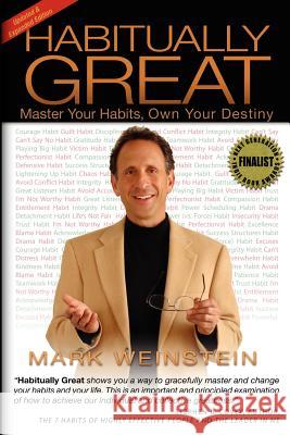 Habitually Great: Master Your Habits, Own Your Destiny (updated) Weinstein, Mark F. 9781453863398