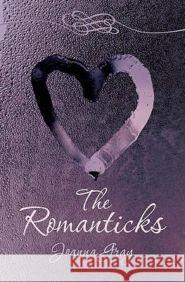 The Romanticks Joanna Gray 9781453864418 Createspace