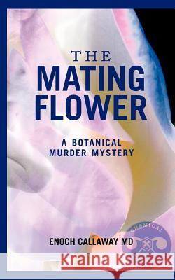 The Mating Flower Enoch Callawa 9781453864609 Createspace