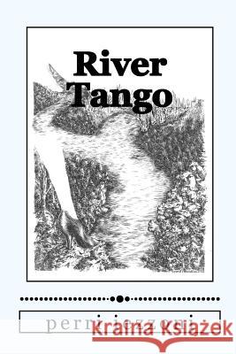 River Tango Perri Iezzoni 9781453865521 Createspace