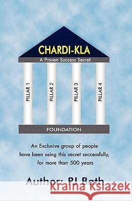 Chardi-kla: A Proven Success Secret Bath, Pj 9781453867587