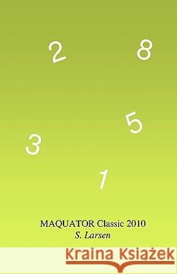 Maquator Classic 2010: - Number Puzzles to Think about MR S. Larsen 9781453868256 Createspace