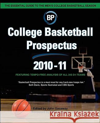 College Basketball Prospectus 2010-11 John Gasaway Brad Stevens 9781453872826 Createspace