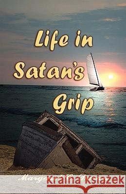 Life in Satan's Grip Margaret C. Duran 9781453873885