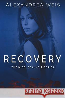 Recovery Alexandrea Weis 9781453875704