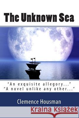 The Unknown Sea Clemence Housman 9781453876732