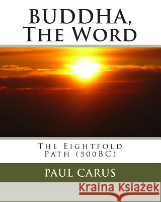 BUDDHA, The Word: The Eightfold Path (500BC) Davis, Josh-Daniel Strawn 9781453878873 Createspace