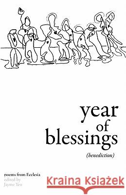 Year of Blessings: (Benediction) Jayme Yeo Donald Collins 9781453881217 Createspace