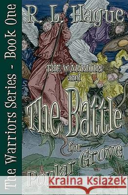 The Warriors and The Battle for Poplar Grove Hague, R. L. 9781453883143 Createspace