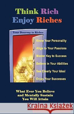 Think Rich Enjoy Riches James Alfred Bears 9781453884317 Createspace