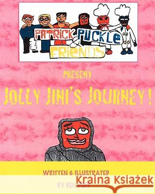 PATRICK PUCKLE & FRIENDS PRESENT Jolly Jini's Journey! Popp, Ben 9781453884850 Createspace