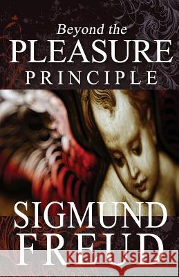 Beyond the Pleasure Principle Sigmund Freud 9781453886090 Createspace Independent Publishing Platform