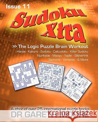 Sudoku Xtra Issue 11: The Logic Puzzle Brain Workout Dr Gareth Moore 9781453887097 Createspace