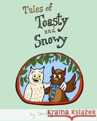 Tales of Toasty and Snowy Dorothy Tully 9781453889145