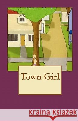 Town Girl Kimberly Lambert Sheila Caza 9781453889190 Createspace