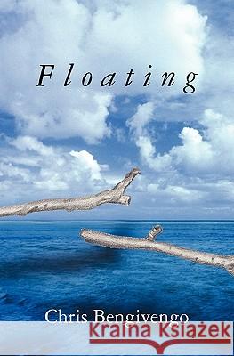 Floating Chris Bengivengo 9781453889367 Createspace