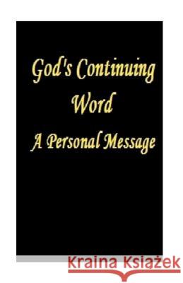God's Continuing Word - A Personal Message Anonymous Anonymous 9781453889619 Createspace