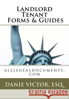 Landlord Tenant Forms & Guides Danie Victor Esq 9781453897157 Createspace