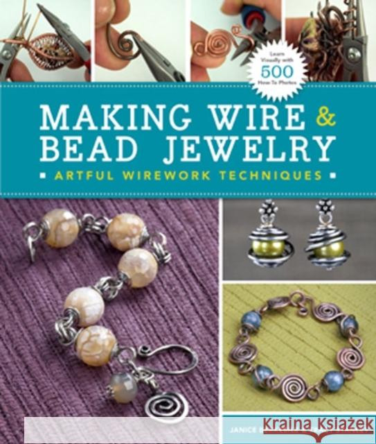 Making Wire & Bead Jewelry: Artful Wirework Techniques Tracy Stanley 9781454702870