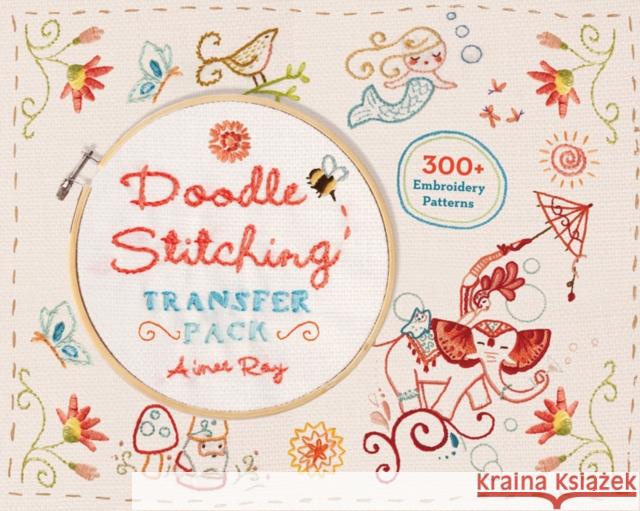 Doodle Stitching Transfer Pack: 300+ Embroidery Patterns Aimee Ray 9781454709022 Lark Books (NC)