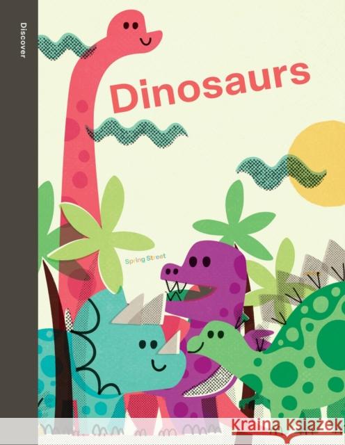 Spring Street Discover: Dinosaurs Boxer Books 9781454711711