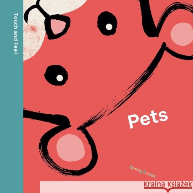 Spring Street Touch and Feel: Pets Boxer Books 9781454711780