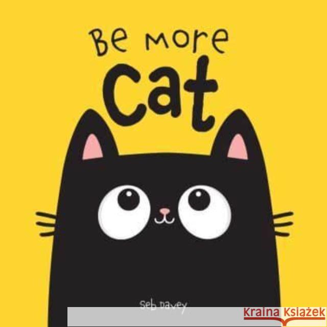 Be More Cat Seb Davey 9781454711971