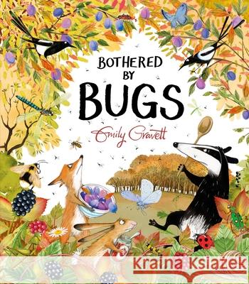 Bothered by Bugs Emily Gravett 9781454712923 Boxer Books