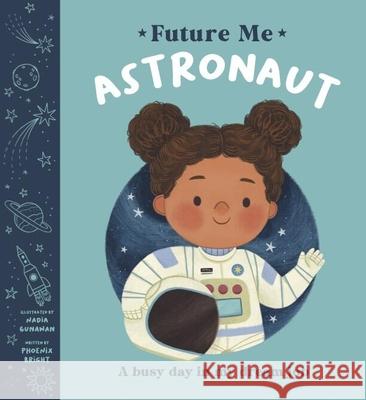 Astronaut Phoenix Bright Nadia Gunawan 9781454712978 Boxer Books