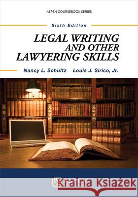 Legal Writing and Other Lawyering Skills Schultz                                  Nancy L. Schultz 9781454831020 Wolters Kluwer Law & Business