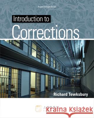 Introduction to Corrections Tewksbur 9781454841265 Aspen Publishers