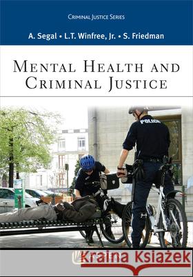 Mental Health and Criminal Justice Anne F. Segal L. Thomas Winfree Stan Friedman 9781454877455 Wolters Kluwer Law & Business
