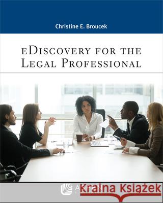 eDiscovery for the Legal Professional Christine Broucek 9781454895251 