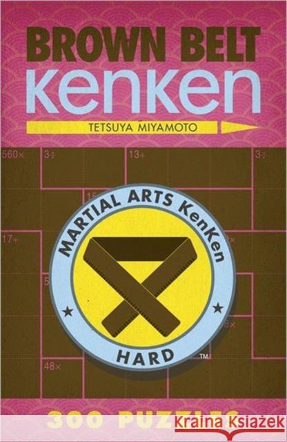 Brown Belt KenKen® Tetsuya Miyamoto 9781454904199