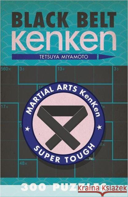 Black Belt KenKen® Tetsuya Miyamoto 9781454904205 Union Square & Co.