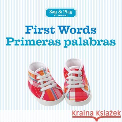 First Words/Primeras Palabras Sterling Publishing Company 9781454910398 Sterling