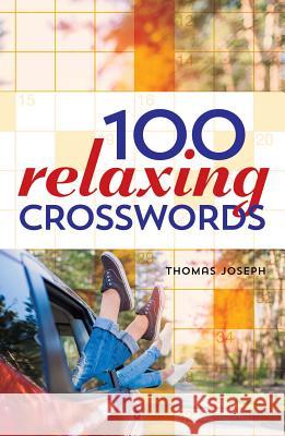 100 Relaxing Crosswords Thomas Joseph 9781454917922