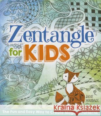 Zentangle for Kids Jane Marbaix 9781454919025 Sterling Children's Books