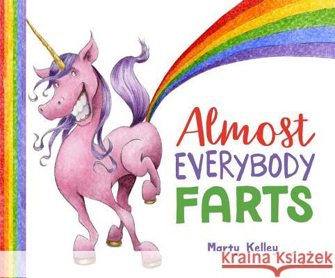 Almost Everybody Farts Marty Kelley 9781454919544 Sterling