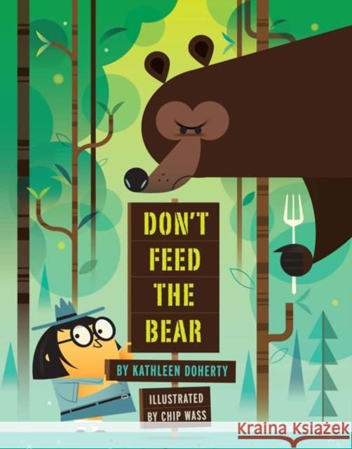 Don't Feed the Bear Kathleen Doherty Chip Wass 9781454919797 Sterling Children's Books