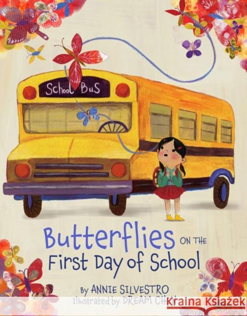 Butterflies on the First Day of School Annie Silvestro Dream Chen 9781454921196 Union Square & Co.