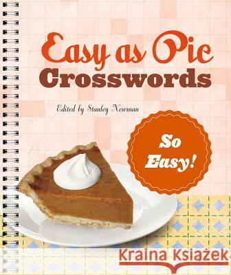 Easy as Pie Crosswords: So Easy! Stanley Newman 9781454923398 Puzzlewright