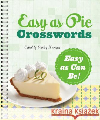 Easy as Pie Crosswords: Easy as Can Be! Stanley Newman 9781454923404 Puzzlewright