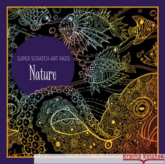 Super Scratch Art Pads: Nature Sterling Children's 9781454925064 Union Square & Co.