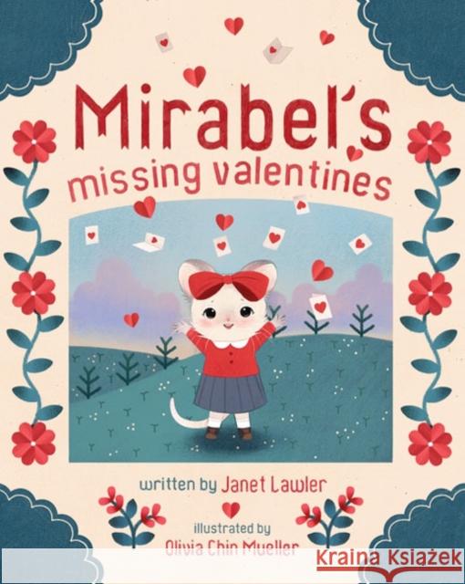 Mirabel's Missing Valentines Janet Lawler Olivia Chin Mueller 9781454927396